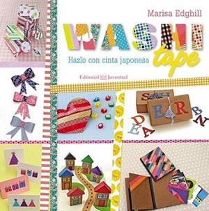 WASHI TAPE; HAZLO CON CINTA JAPONESA | 9788426143440 | EDGHILL, MARISA | Llibreria Aqualata | Comprar llibres en català i castellà online | Comprar llibres Igualada