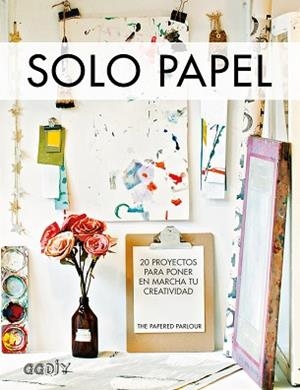 SOLO PAPEL. 20 PROYECTOS PARA PONER EN MARCHA TU CREATIVIDAD | 9788425228889 | THE PAPERED PARLOUR | Llibreria Aqualata | Comprar libros en catalán y castellano online | Comprar libros Igualada