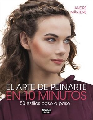ARTE DE PEINARTE EN 10 MINUTOS, EL | 9788403514706 | MARTENS, ANDRE | Llibreria Aqualata | Comprar libros en catalán y castellano online | Comprar libros Igualada