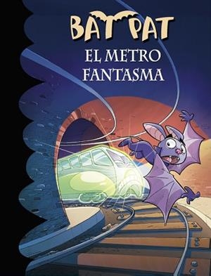 METRO FANTASMA, EL (BAT PAT 39) | 9788490435694 | PAVANELLO, ROBERTO | Llibreria Aqualata | Comprar libros en catalán y castellano online | Comprar libros Igualada