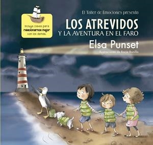 ATREVIDOS Y LA AVENTURA EN EL FARO, LOS (EL TALLER DE EMOCIONES) | 9788448845605 | PUNSET, ELSA / BONILLA, ROCIO | Llibreria Aqualata | Comprar llibres en català i castellà online | Comprar llibres Igualada