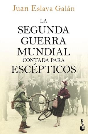 SEGUNDA GUERRA MUNDIAL CONTADA PARA ESCÉPTICOS, LA (BOOKET 3434) | 9788408150213 | ESLAVA GALÁN, JUAN | Llibreria Aqualata | Comprar libros en catalán y castellano online | Comprar libros Igualada