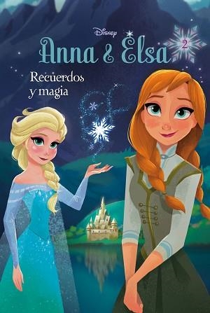 FROZEN. ANNA Y ELSA. RECUERDOS Y MAGIA | 9788499517698 | DISNEY | Llibreria Aqualata | Comprar libros en catalán y castellano online | Comprar libros Igualada