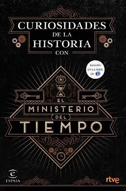 CURIOSIDADES DE LA HISTORIA CON EL MINISTERIO DEL TIEMPO | 9788467046564 | RTVE | Llibreria Aqualata | Comprar libros en catalán y castellano online | Comprar libros Igualada