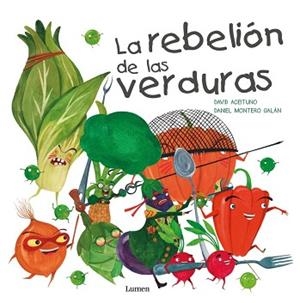 REBELIÓN DE LAS VERDURAS, LA | 9788448845025 | ACEITUNO, DAVID / MONTERO, DANIEL | Llibreria Aqualata | Comprar libros en catalán y castellano online | Comprar libros Igualada