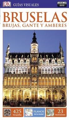 BRUSELAS, BRUJAS, GANTE Y AMBERES (GUÍAS VISUALES) | 9788403511811 | VARIOS AUTORES | Llibreria Aqualata | Comprar llibres en català i castellà online | Comprar llibres Igualada