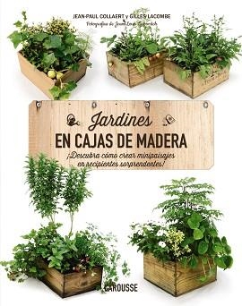JARDINES EN CAJAS DE MADERA | 9788416368570 | LAROUSSE EDITORIAL | Llibreria Aqualata | Comprar llibres en català i castellà online | Comprar llibres Igualada