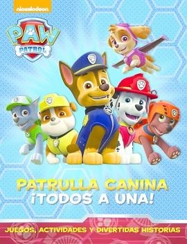 PATRULLA CANINA: ¡TODOS A UNA! (PAW PATROL. LIBRO REGALO) | 9788448844462 | NICKELODEON | Llibreria Aqualata | Comprar llibres en català i castellà online | Comprar llibres Igualada