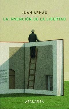 INVENCIÓN DE LA LIBERTAD, LA | 9788494377075 | ARNAU NAVARRO, JUAN | Llibreria Aqualata | Comprar llibres en català i castellà online | Comprar llibres Igualada