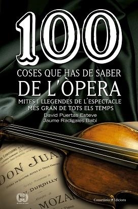 100 COSES QUE HAS DE SABER DE L'ÒPERA | 9788490343883 | PUERTAS ESTEVE, DAVID / RADIGALES BABÍ, JAUME | Llibreria Aqualata | Comprar libros en catalán y castellano online | Comprar libros Igualada
