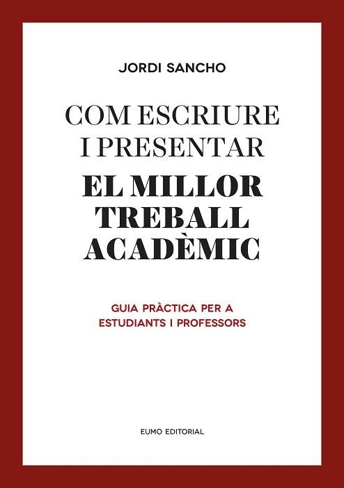 COM ESCRIURE I PRESENTAR EL MILLOR TREBALL ACADÈMIC | 9788497665629 | SANCHO SALIDO, JORDI | Llibreria Aqualata | Comprar libros en catalán y castellano online | Comprar libros Igualada
