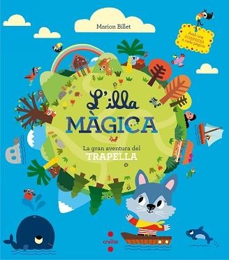 ILLA MAGICA, L'. LA GRAN AVENTURA DEL TRAPELLA | 9788466139601 | BILLET, MARION | Llibreria Aqualata | Comprar libros en catalán y castellano online | Comprar libros Igualada