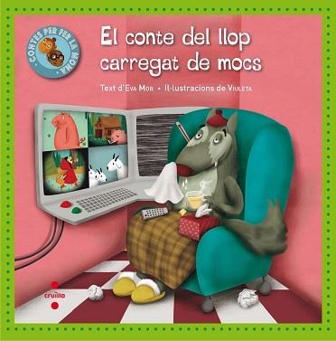 CONTE DEL LLOP CARREGAT DE MOC, EL (CONTES PER FER LA MONA 2) | 9788466139984 | MOR GARCÍA, EVA | Llibreria Aqualata | Comprar llibres en català i castellà online | Comprar llibres Igualada