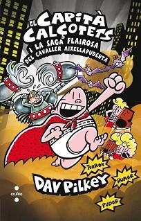 CAPITÀ CALÇOTETS I LA SAGA FLAIROSA DEL CAVALLER AIXELLAPUDENTA | 9788466140096 | PILKEY, DAV | Llibreria Aqualata | Comprar llibres en català i castellà online | Comprar llibres Igualada