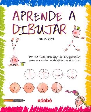 APRENDE A DIBUJAR | 9788423688166 | CURTO MILÀ, ROSA MARÍA | Llibreria Aqualata | Comprar llibres en català i castellà online | Comprar llibres Igualada