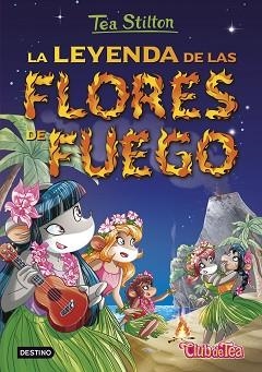 TEA STILTON 15. LA LEYENDA DE LAS FLORES DE FUEGO | 9788408152569 | STILTON, TEA | Llibreria Aqualata | Comprar llibres en català i castellà online | Comprar llibres Igualada