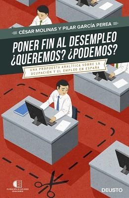 PONER FIN AL DESEMPLEO. ¿QUEREMOS? ¿PODREMOS? | 9788423425075 | MOLINAS, CÉSAR / GARCÍA PEREA, PILAR  | Llibreria Aqualata | Comprar libros en catalán y castellano online | Comprar libros Igualada