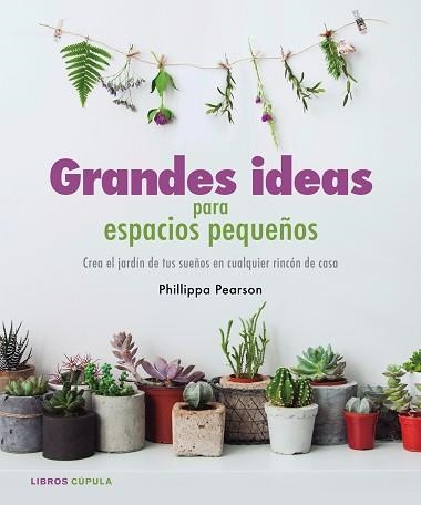 GRANDES IDEAS PARA ESPACIOS PEQUEÑOS | 9788448022112 | PEARSON, PHILIPPA  | Llibreria Aqualata | Comprar libros en catalán y castellano online | Comprar libros Igualada
