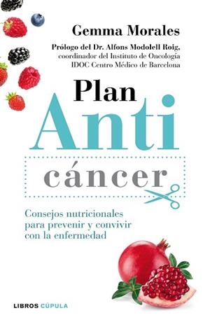PLAN ANTICÁNCER. CONSEJOS NUTRICIONALES PARA PREVENIR Y CONVIVIR CON LA ENFERMEDAD | 9788448022150 | MORALES, GEMMA  | Llibreria Aqualata | Comprar llibres en català i castellà online | Comprar llibres Igualada