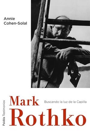 MARK ROTHKO. BUSCANDO LA LUZ DE LA CAPILLA | 9788449331961 | COHEN-SOLAL, ANNIE  | Llibreria Aqualata | Comprar libros en catalán y castellano online | Comprar libros Igualada