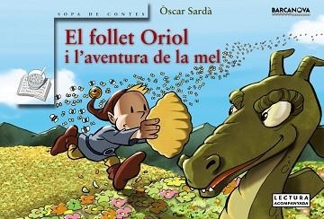 FOLLET ORIOL I L'AVENTURA DE LA MEL, EL | 9788448938635 | SARDÀ, ÒSCAR | Llibreria Aqualata | Comprar libros en catalán y castellano online | Comprar libros Igualada