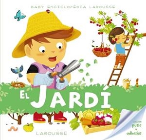 JARDÍ, EL. BABY ENCICLOPÈDIA. | 9788416368259 | LAROUSSE EDITORIAL | Llibreria Aqualata | Comprar libros en catalán y castellano online | Comprar libros Igualada