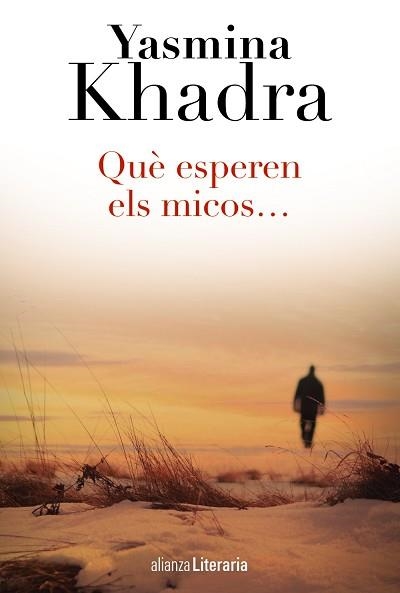 QUÈ ESPEREN ELS MICOS... | 9788420687889 | KHADRA, YASMINA | Llibreria Aqualata | Comprar libros en catalán y castellano online | Comprar libros Igualada