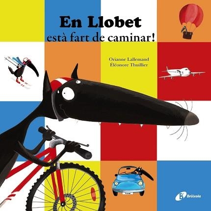 EN LLOBET ESTÀ FART DE CAMINAR! | 9788499066882 | LALLEMAND, ORIANNE | Llibreria Aqualata | Comprar libros en catalán y castellano online | Comprar libros Igualada