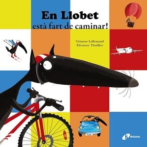 EN LLOBET ESTÀ FART DE CAMINAR! | 9788499066882 | LALLEMAND, ORIANNE | Llibreria Aqualata | Comprar llibres en català i castellà online | Comprar llibres Igualada