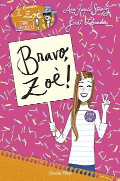 ZOÈ TOP SECRET 7. BRAVO, ZOÈ! | 9788416520480 | GARCÍA-SIÑERIZ, ANA / LABANDA BLANCO, JORDI | Llibreria Aqualata | Comprar llibres en català i castellà online | Comprar llibres Igualada