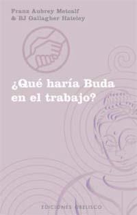 QUE HARIA BUDA EN EL TRABAJO ? | 9788477209959 | AUBREY, FRANZ | Llibreria Aqualata | Comprar llibres en català i castellà online | Comprar llibres Igualada