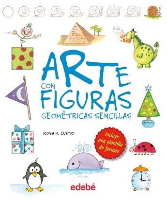 ARTE CON FIGURAS GEOMÉTRICAS SENCILLAS | 9788468325415 | CURTO MILÀ, ROSA MARÍA | Llibreria Aqualata | Comprar llibres en català i castellà online | Comprar llibres Igualada