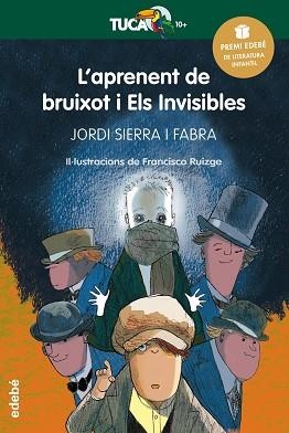 APRENENT DE BRUIXOT I ELS INVISIBLES, L' (PREMI EDEBÉ INFANTIL 2016) | 9788468317779 | SIERRA I FABRA, JORDI | Llibreria Aqualata | Comprar libros en catalán y castellano online | Comprar libros Igualada