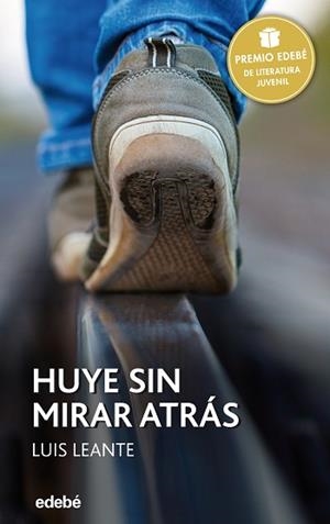 HUYE SIN MIRAR ATRÁS (PREMIO EDEBÉ 2016) | 9788468317717 | LEANTE CHACÓN, LUIS | Llibreria Aqualata | Comprar llibres en català i castellà online | Comprar llibres Igualada