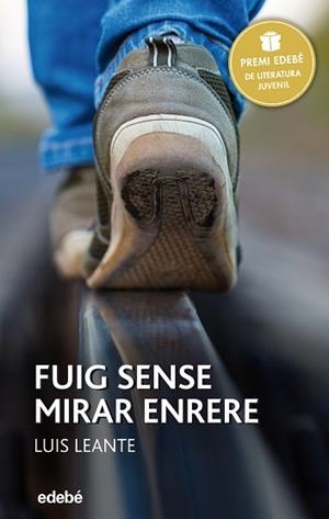 FUIG SENSE MIRAR ENRERE (PREMI EDEBÉ 2016) | 9788468317748 | LEANTE CHACÓN, LUIS | Llibreria Aqualata | Comprar libros en catalán y castellano online | Comprar libros Igualada