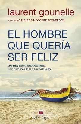 HOMBRE QUE QUERIA SER FELIZ, EL | 9788416690084 | GOUNELLE, LAURENT | Llibreria Aqualata | Comprar libros en catalán y castellano online | Comprar libros Igualada