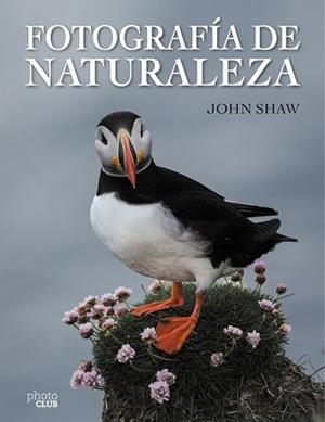 FOTOGRAFÍA DE NATURALEZA | 9788441537910 | SHAW, JOHN | Llibreria Aqualata | Comprar libros en catalán y castellano online | Comprar libros Igualada