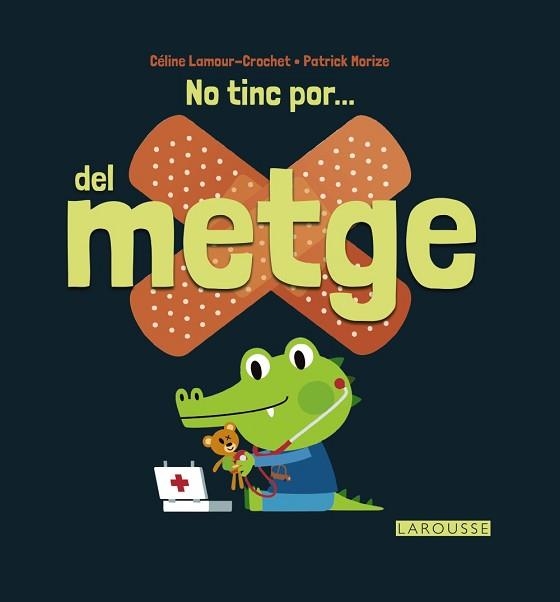 NO TINC POR... DEL METGE | 9788416368747 | LAROUSSE EDITORIAL | Llibreria Aqualata | Comprar libros en catalán y castellano online | Comprar libros Igualada