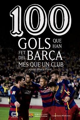 100 GOLS QUE HAN FET DEL BARÇA MÉS QUE UN CLUB | 9788490344187 | RIERA FONT, JOSEP | Llibreria Aqualata | Comprar libros en catalán y castellano online | Comprar libros Igualada