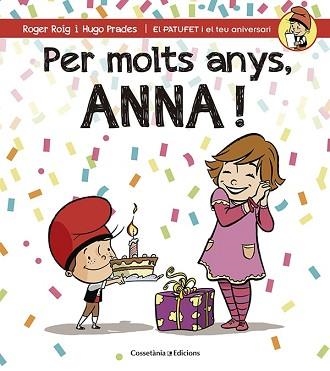 PER MOLTS ANYS, ANNA! | 9788490344569 | ROIG, ROGER / PRADES, HUGO | Llibreria Aqualata | Comprar llibres en català i castellà online | Comprar llibres Igualada