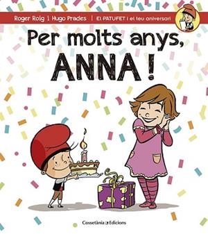 PER MOLTS ANYS, ANNA! | 9788490344569 | ROIG, ROGER / PRADES, HUGO | Llibreria Aqualata | Comprar llibres en català i castellà online | Comprar llibres Igualada