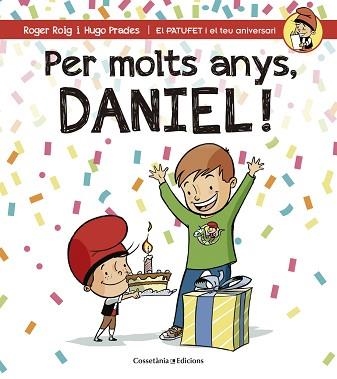 PER MOLTS ANYS, DANIEL! | 9788490344309 | ROIG, ROGER / PRADES, HUGO | Llibreria Aqualata | Comprar llibres en català i castellà online | Comprar llibres Igualada