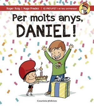 PER MOLTS ANYS, DANIEL! | 9788490344309 | ROIG, ROGER / PRADES, HUGO | Llibreria Aqualata | Comprar llibres en català i castellà online | Comprar llibres Igualada