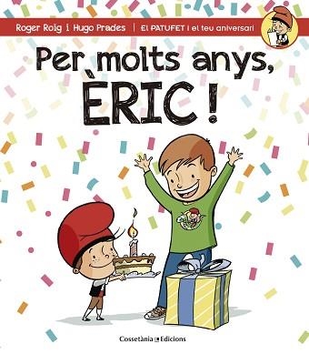 PER MOLTS ANYS, ÈRIC! | 9788490344231 | ROIG, ROGER / PRADES, HUGO | Llibreria Aqualata | Comprar llibres en català i castellà online | Comprar llibres Igualada