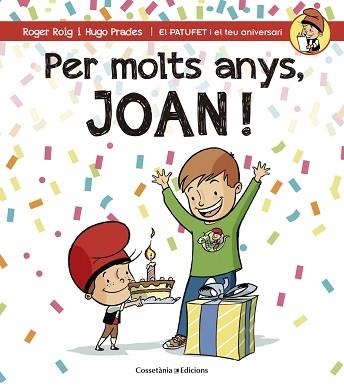PER MOLTS ANYS, JOAN! | 9788490344392 | ROIG, ROGER / PRADES, HUGO | Llibreria Aqualata | Comprar llibres en català i castellà online | Comprar llibres Igualada