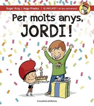 PER MOLTS ANYS, JORDI! | 9788490344378 | ROIG, ROGER / PRADES, HUGO | Llibreria Aqualata | Comprar llibres en català i castellà online | Comprar llibres Igualada