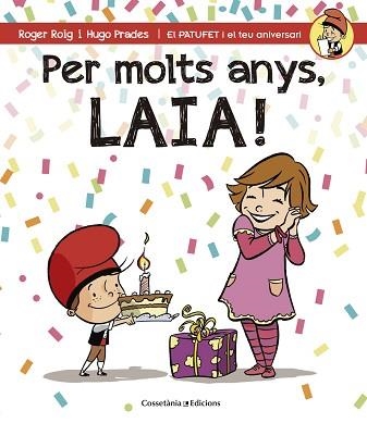 PER MOLTS ANYS, LAIA! | 9788490344415 | ROIG, ROGER / PRADES, HUGO | Llibreria Aqualata | Comprar llibres en català i castellà online | Comprar llibres Igualada
