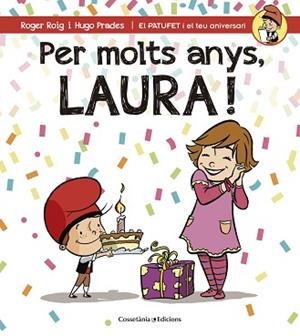 PER MOLTS ANYS, LAURA! | 9788490344576 | ROIG, ROGER / PRADES, HUGO | Llibreria Aqualata | Comprar llibres en català i castellà online | Comprar llibres Igualada