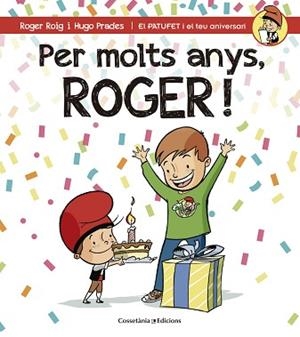 PER MOLTS ANYS, ROGER! | 9788490344385 | ROIG, ROGER / PRADES, HUGO | Llibreria Aqualata | Comprar llibres en català i castellà online | Comprar llibres Igualada