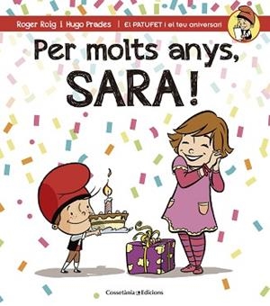 PER MOLTS ANYS, SARA! | 9788490344484 | ROIG, ROGER / PRADES, HUGO | Llibreria Aqualata | Comprar llibres en català i castellà online | Comprar llibres Igualada